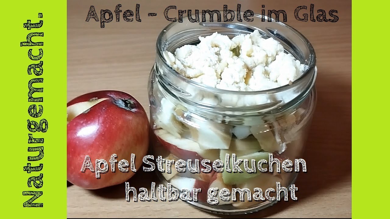 Apfel Crumble im Glas! Apfel Streuselkuchen haltbar machen!