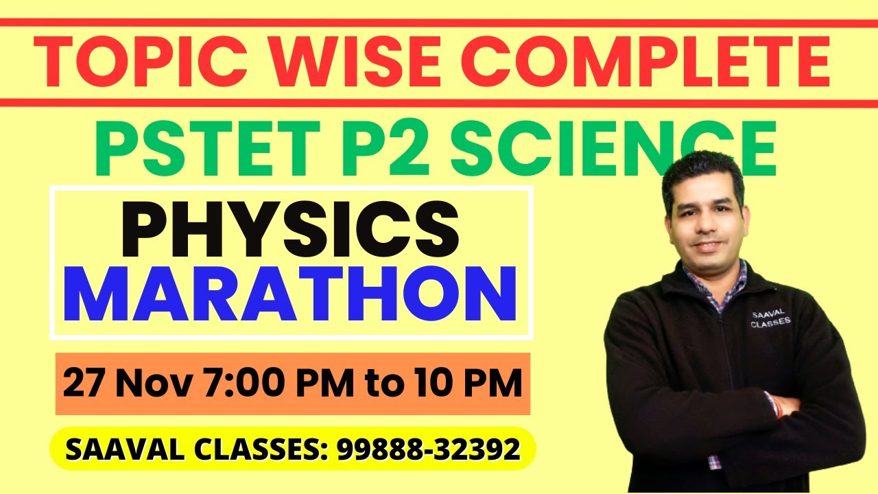 PSTET MARATHON | Physics Complete Course  For P2 Sci. Math | SAAVAL CLASSES 99888-32392