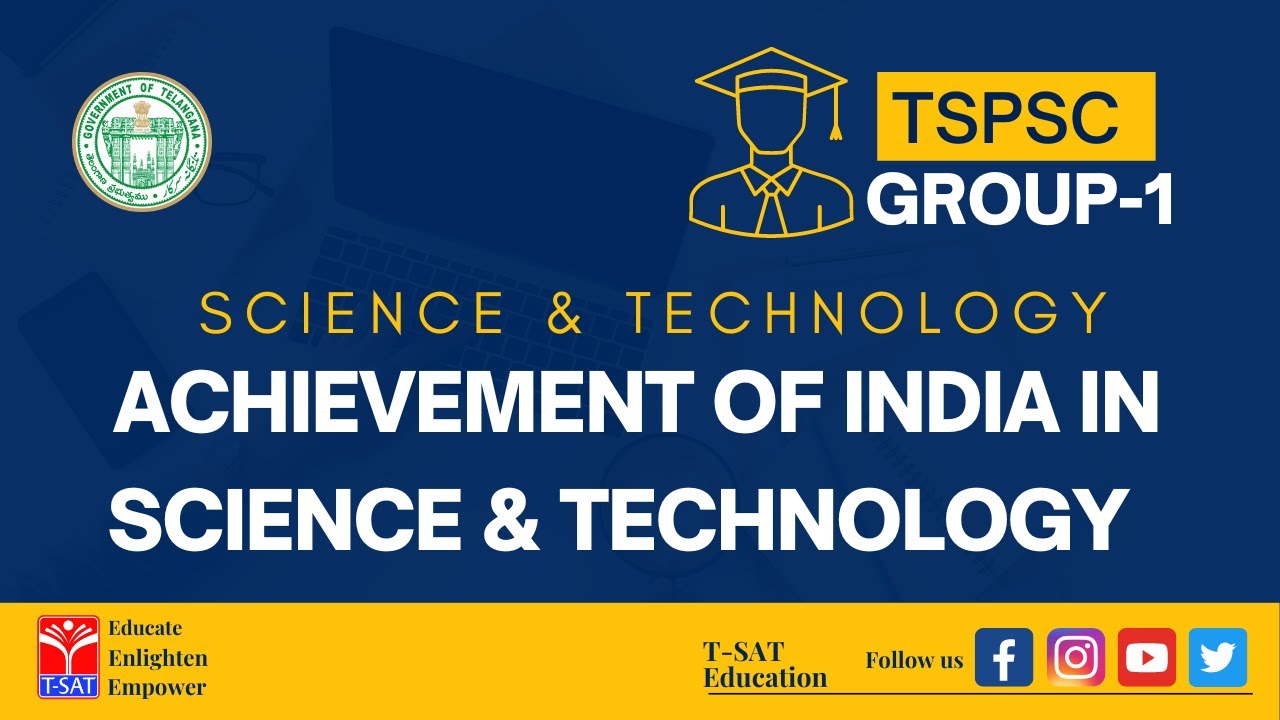 TSPSC : GROUP-1 || SCIENCE & TECHNOLOGY - ACHIEVEMENT OF INDIA IN SCIENCE & TECHNOLOGY