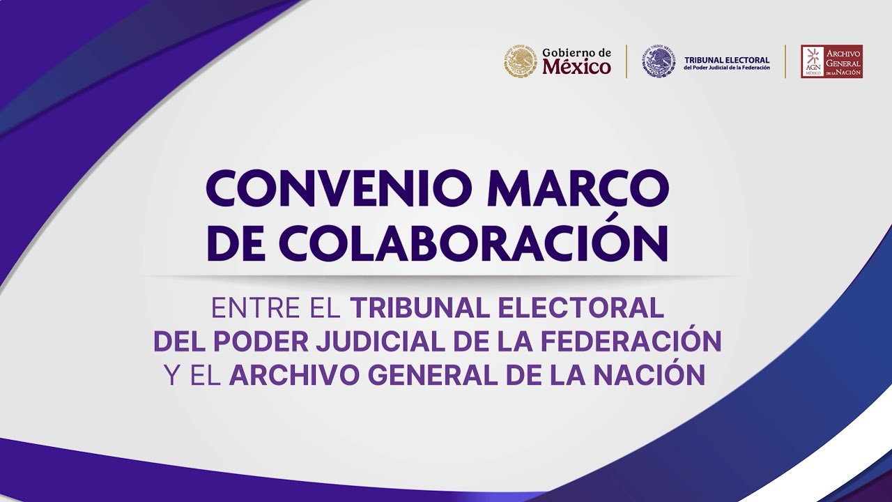Firma de Convenio entre el TEPJF y el Archivo General de la Nación - TEPJF