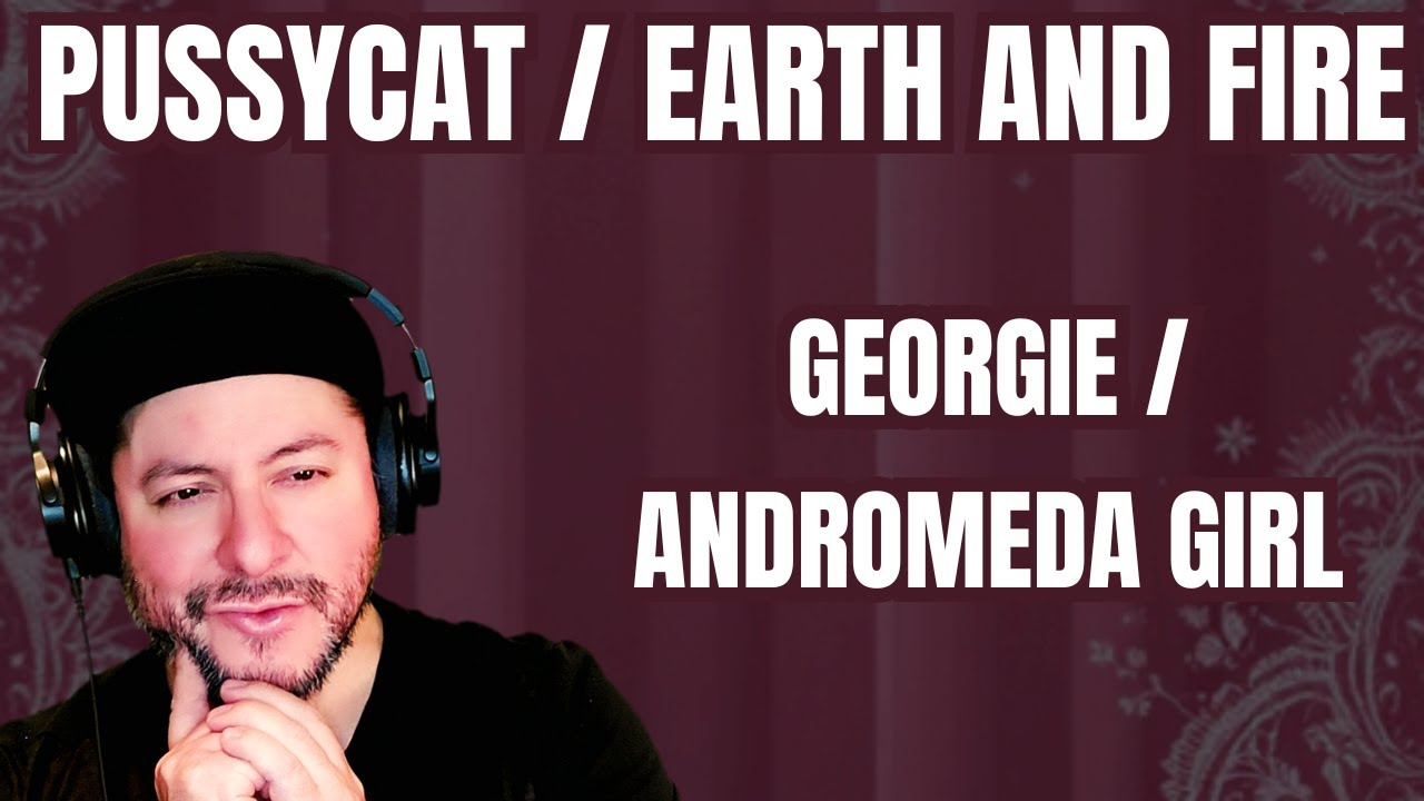 FIRST TIME HEARING Pussycat & Earth and Fire- 