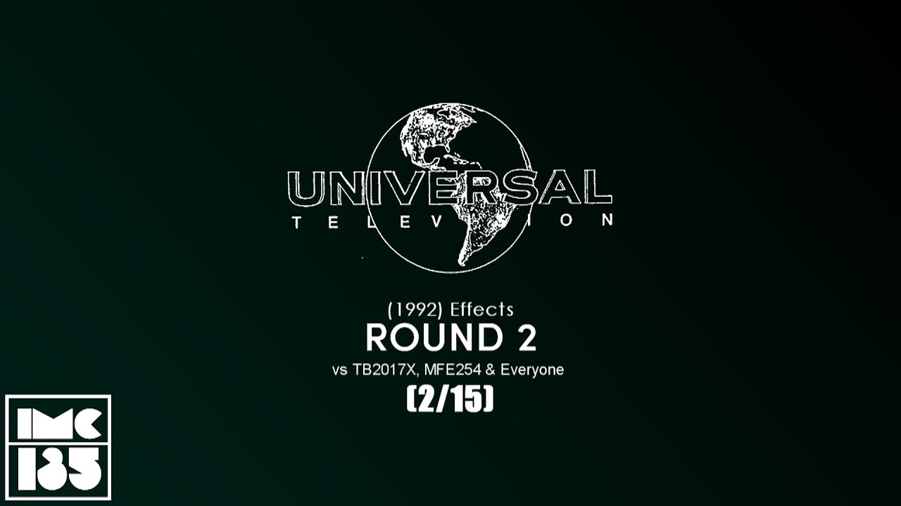 Universal Television (1992) Effects Round 2 vs TB2017X, MFE254 & Everyone (2⁄15)