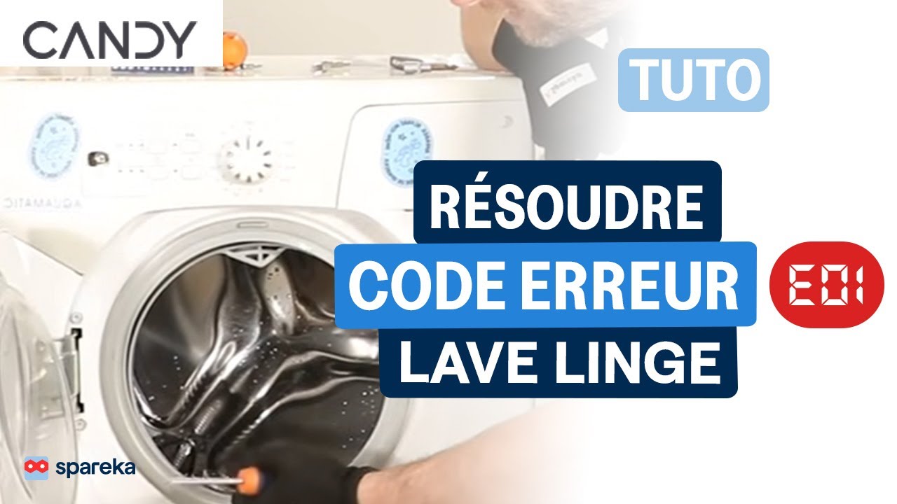 Comment résoudre le code erreur E01 sur un lave linge Candy