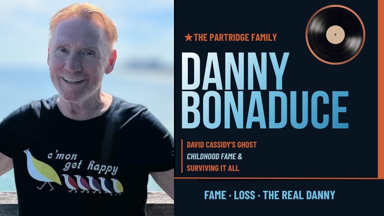 Danny Bonaduce on The Partridge Family, David Cassidy’s Ghost & Surviving Childhood Fame