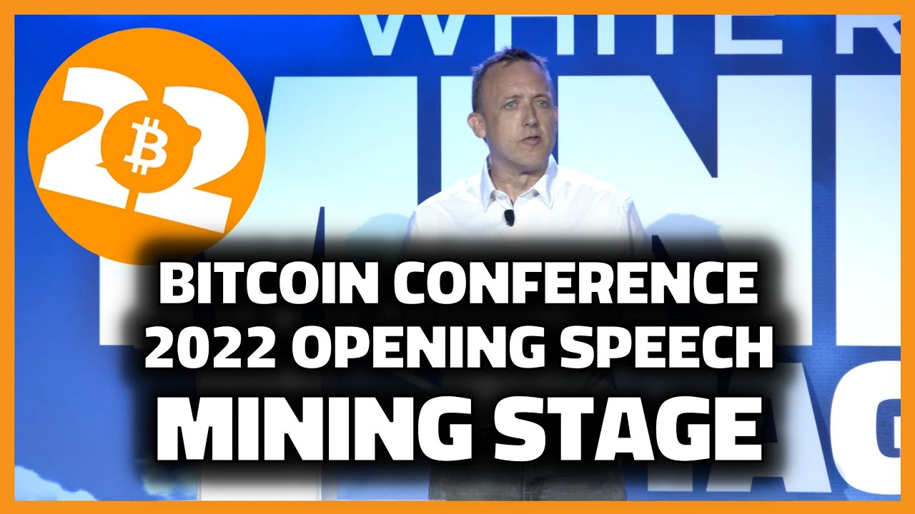 Welcome to the Mining Stage - Bitcoin 2022 Conference