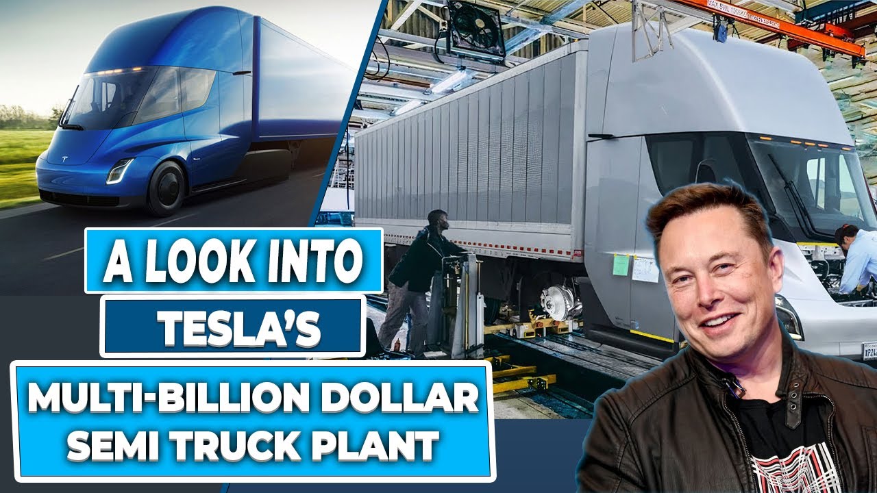 A Look inside Tesla&rsquo;s Multi-Billion dollar Semi Truck Development
