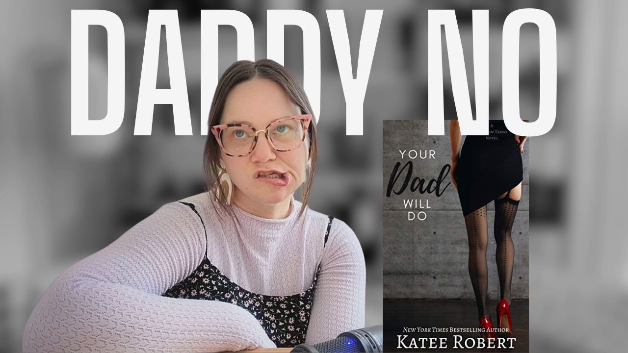 I Read a Daddy Novella and BOY Do I Need to Talk About It | Your Dad Will Do by Katee Robert