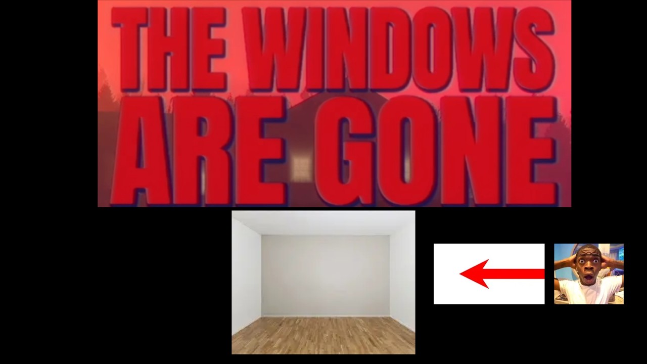 The Windows Are Gone