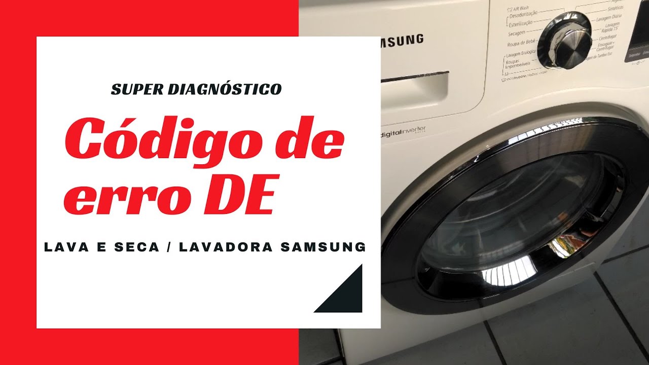 🔴 CÓDIGO DE ERRO DE - LAVADORA/LAVA E SECA SAMSUNG