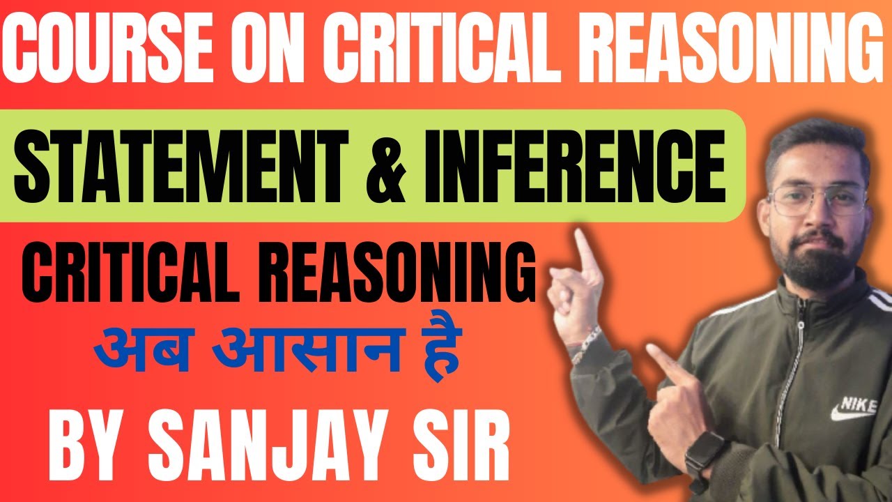 Critical Reasoning Complete Course | Critical Reasoning by Sanjay Sir | Statement and Inference