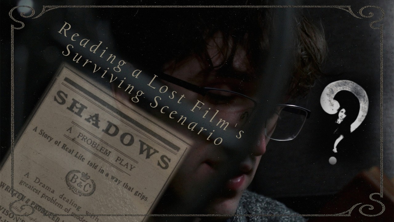 Reading the Scenario of a Lost Tragic Romance Film | 'Shadows' (1915)