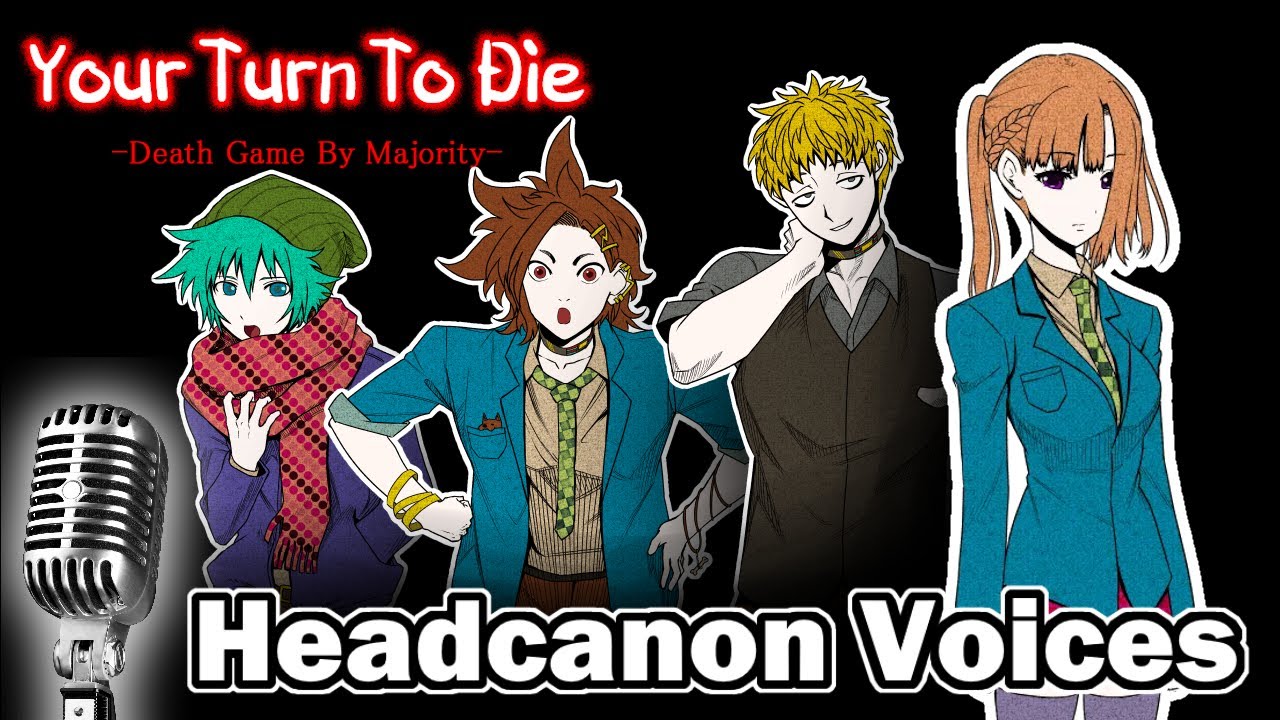 Your Turn to Die - Headcanon Voices