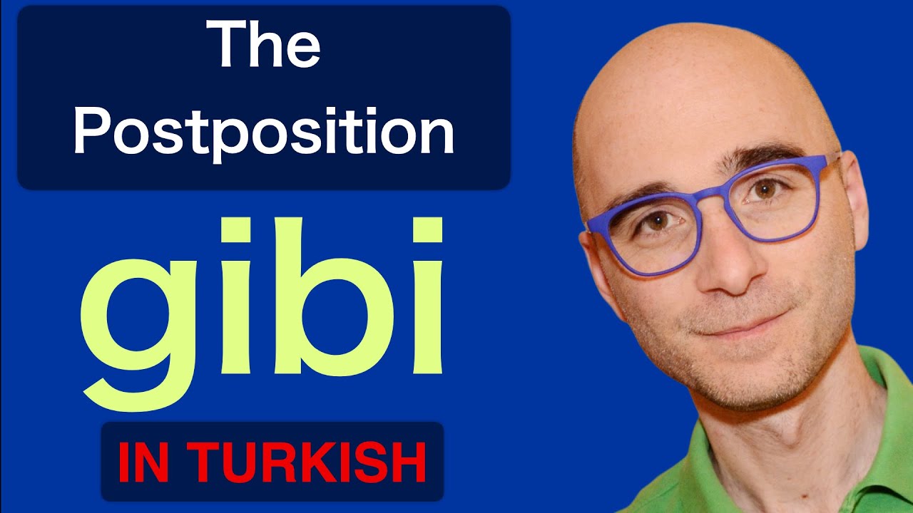 Turkish Grammar : The postposition “gibi”