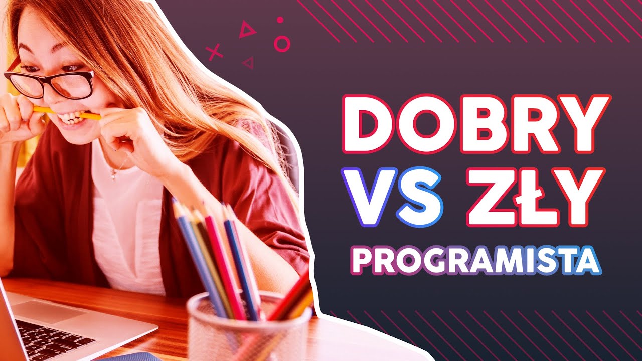 DOBRY PROGRAMISTA / ZŁY PROGRAMISTA - To nie takie proste!