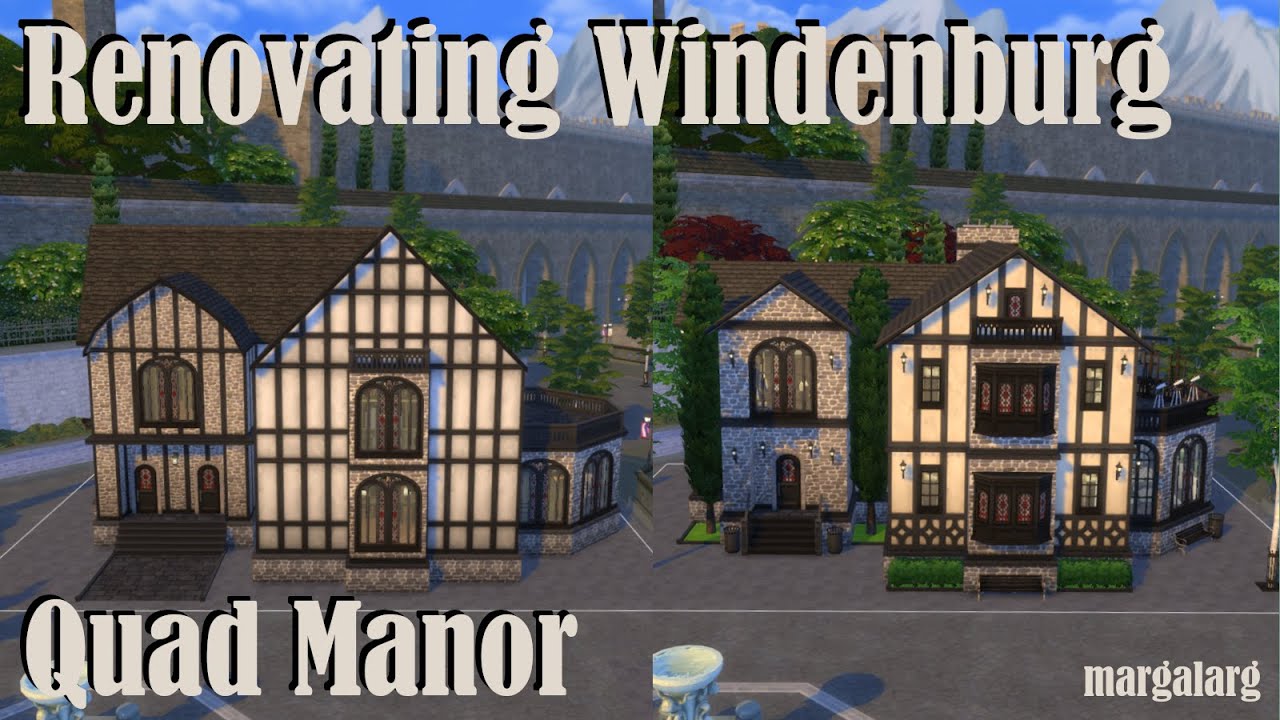 Sims 4 | Renovating Windenburg | Quad Manor