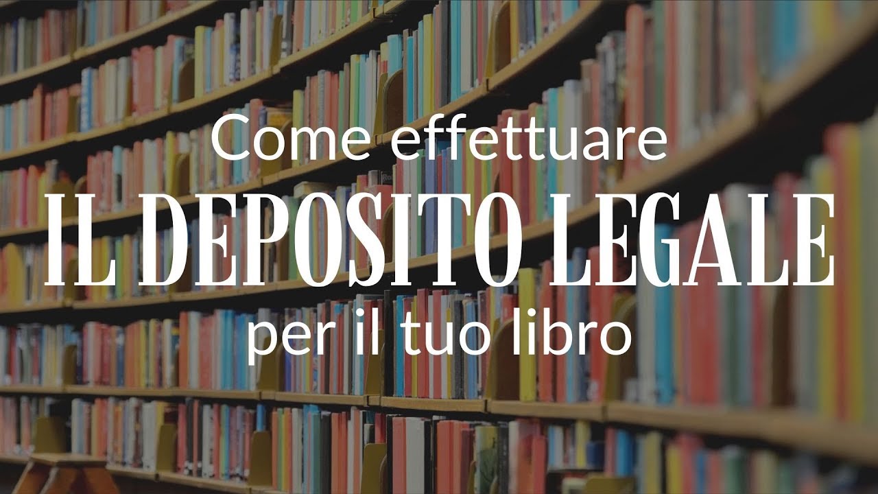 Come effettuare il Deposito Legale per il tuo libro