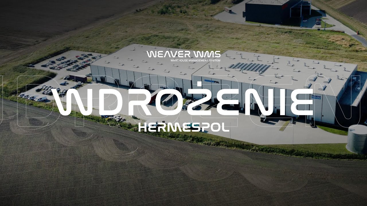 PODSUMOWANIE wdrożenia SYSTEMU MAGAZYNOWEGO - Weaver WMS & Hermespol 🚀
