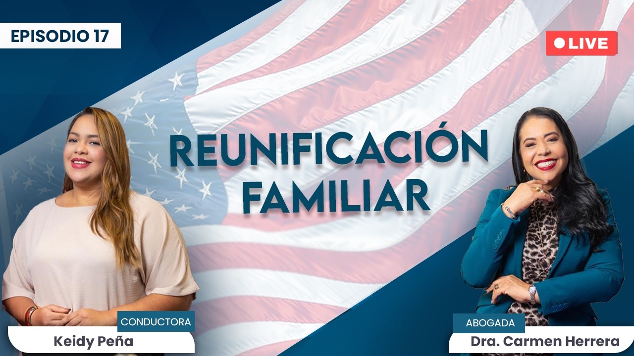 Dra. Carmen Herrera Experta en Derecho de Familia-Migración | Reunificación Familiar | Ep 17