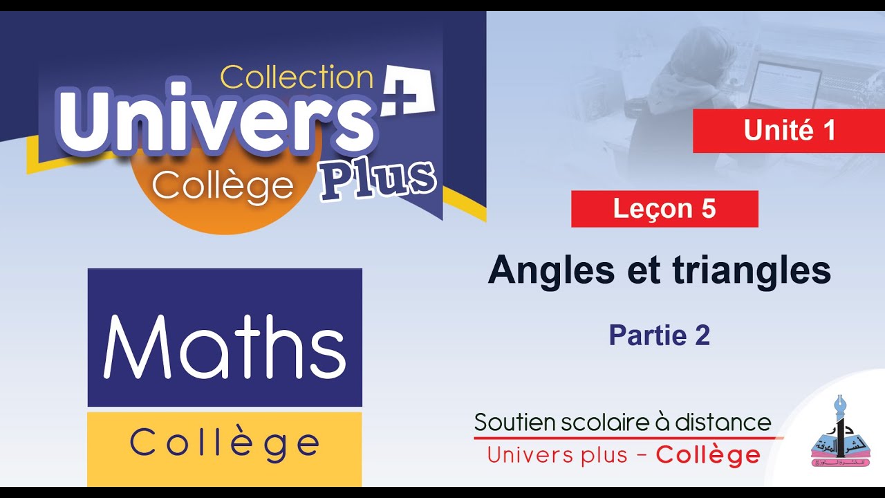 Univers Plus Maths 1AC - Leçon 5 : Angles et triangles - Partie 2
