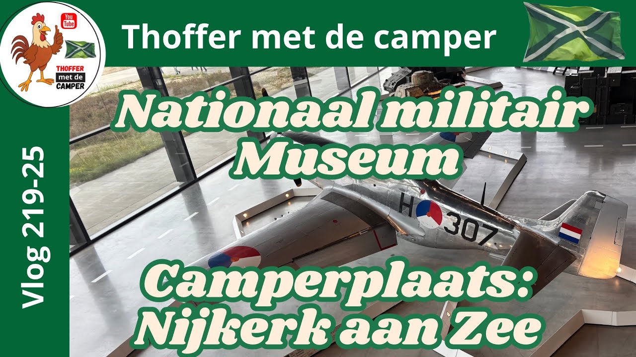 campervlog 219-25 van Groesbeek via Nat #militair Museum #Soesterberg naar Nijkerk aan zee