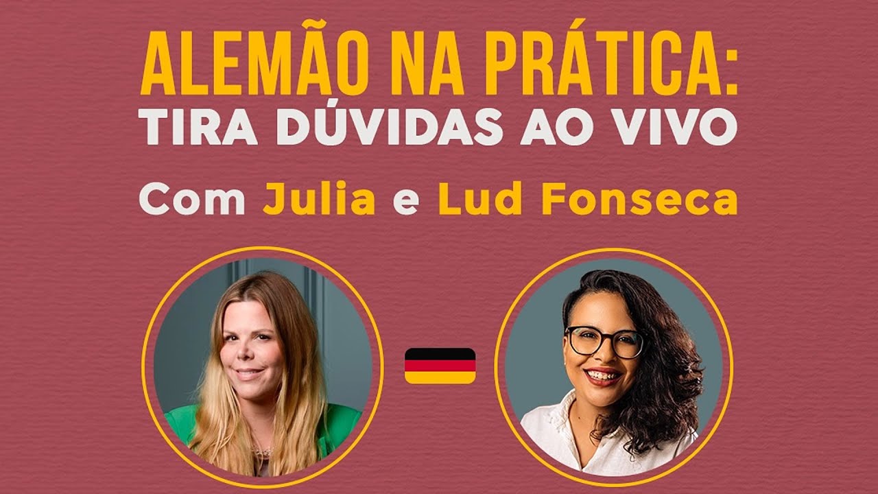 Alem&atilde;o na Pr&aacute;tica: Tira-D&uacute;vidas AO VIVO com Profa. Dra. Lud Fonseca e Profa. Julia Clarina
