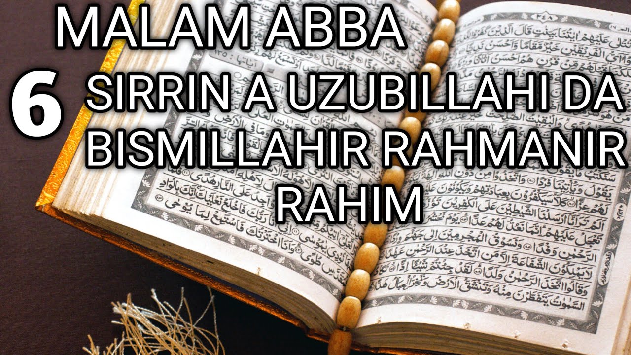 Malam Abba Sirrorin Dake Cikin A uzubillahi Da Bismillahir Rahmanir Rahim 6