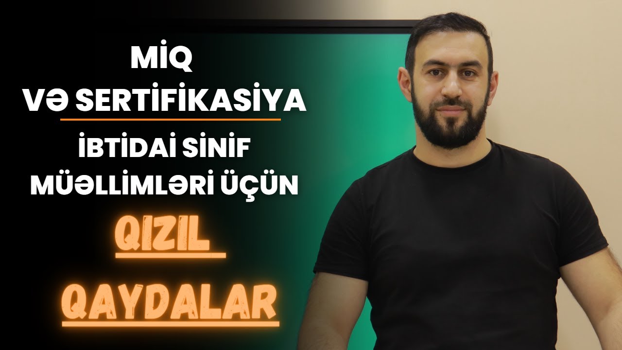 Miq və sertifikasiya - İbtidai sinif müəllimləri üçün QIZIL QAYDALAR