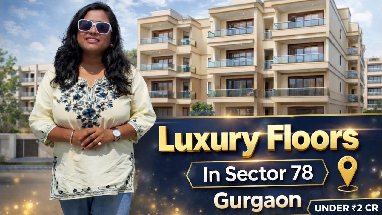 Luxury Independent Floors in Sector 78 || Near NH-8 Gurgaon || Sonam Gupta