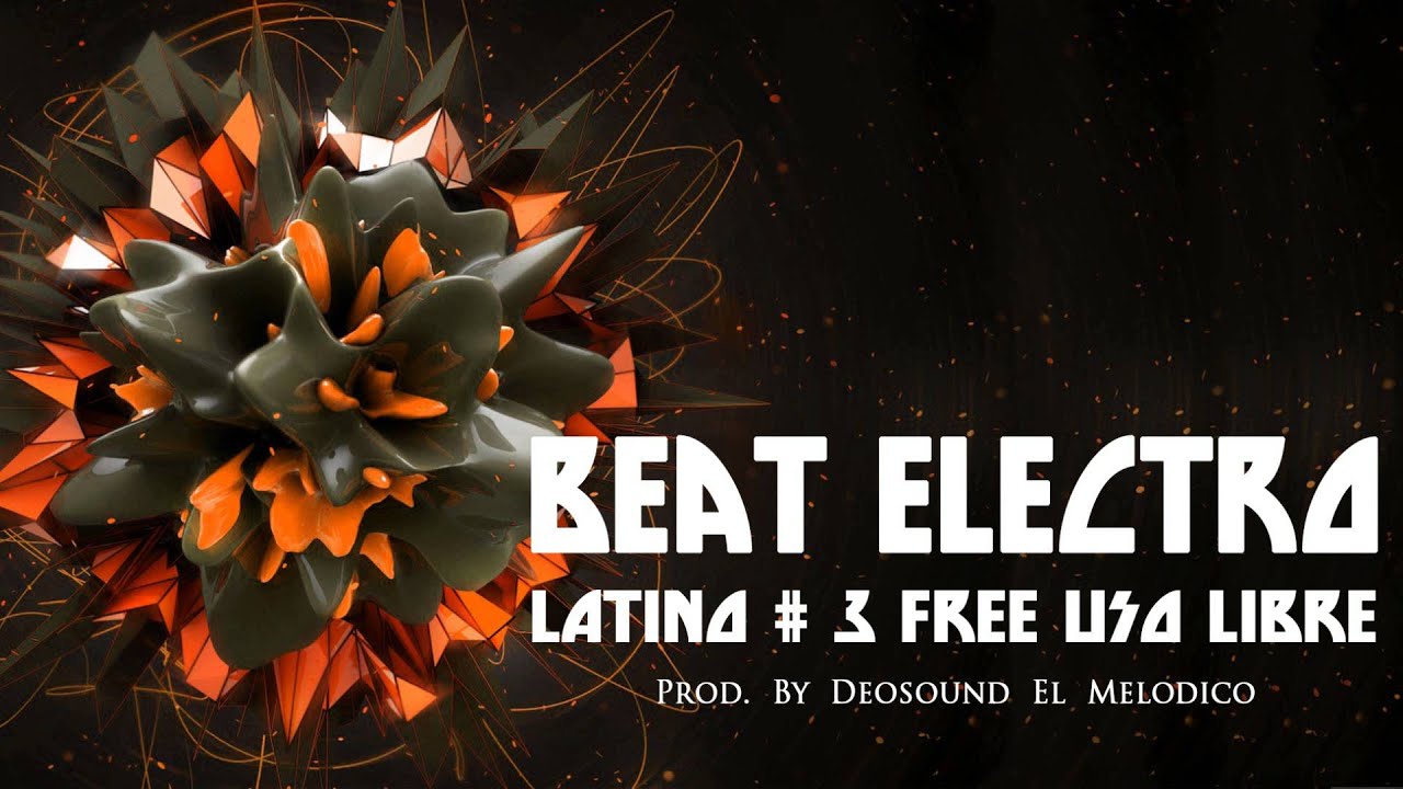 Beat Electro Latino # 3 Free Uso Libre Prod. By Deosound El Melodico.2014
