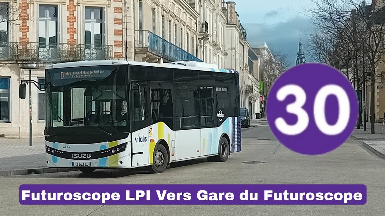 Nouvelle Ligne 30 Vers Gare du Futuroscope [en Isuzu Novo Citi Life] | Trajet Vitalis