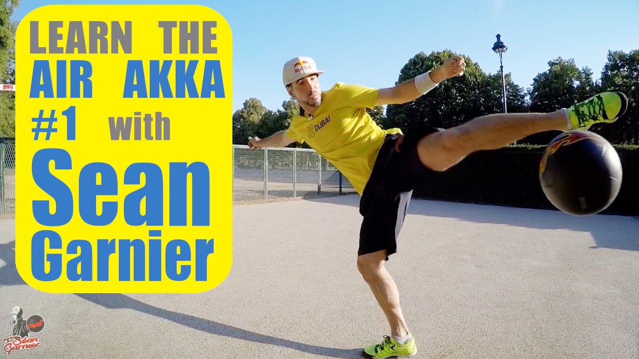 #1 AIR AKKA TUTORIAL!! Be a Champion with Séan Garnier @seanfreestyle