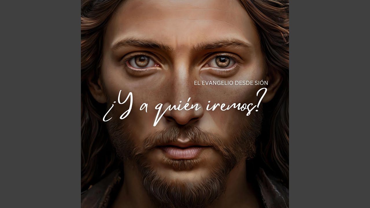 ¿Y a quién iremos?
