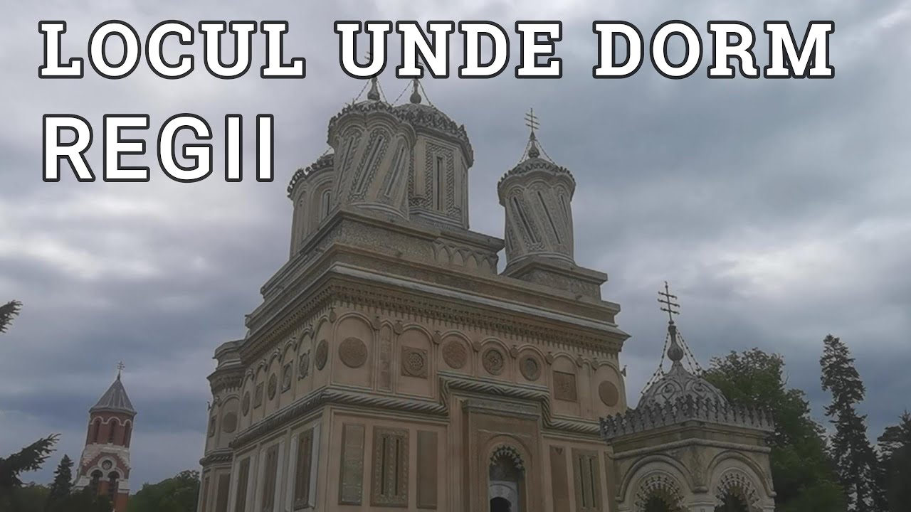Mănăstirea Curtea de Arges-Locul unde dorm regii !