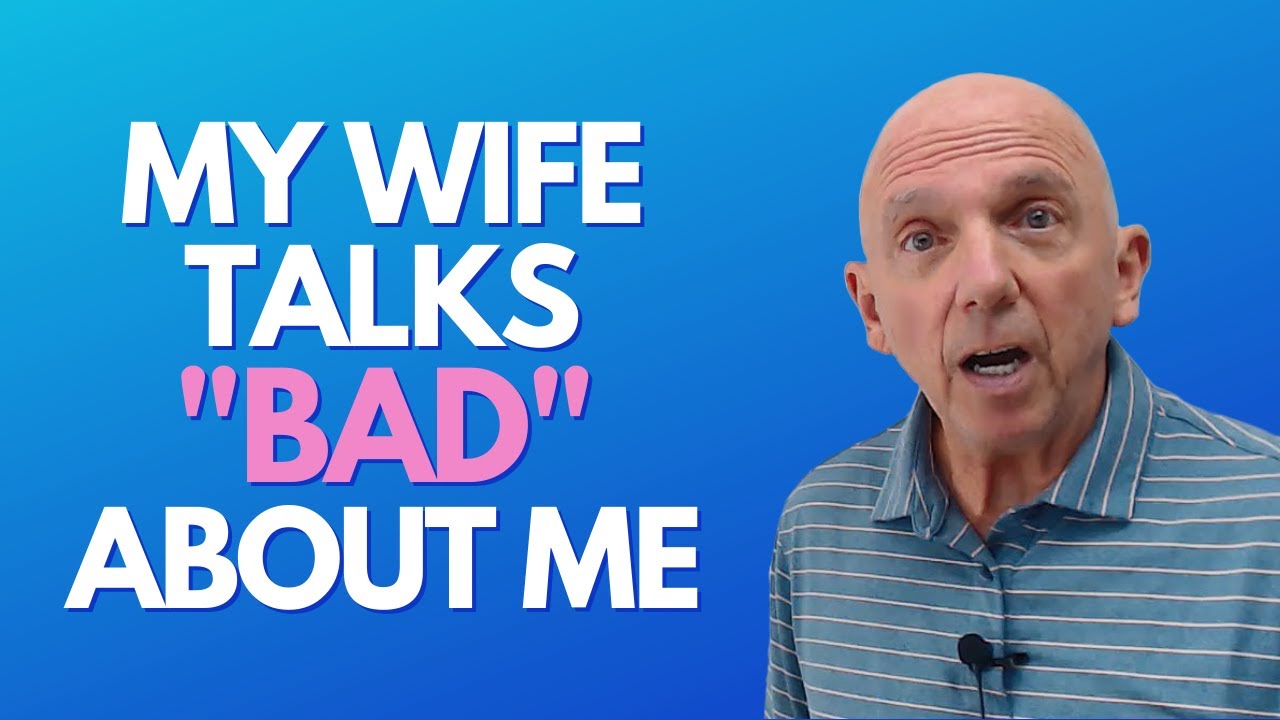 My Wife Talks Bad About Me