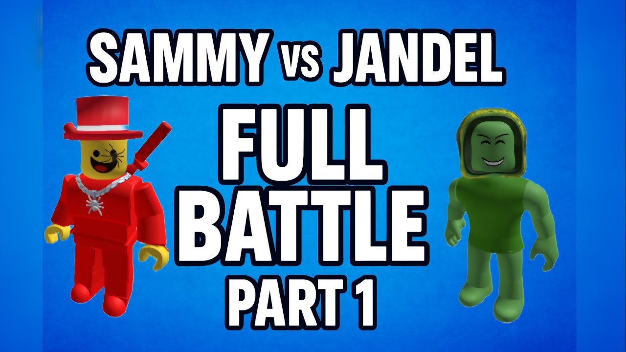 ROBLOX - Sammy VS Jandel | Full Battle - Part 1 | #roblox #sammy #jandel 