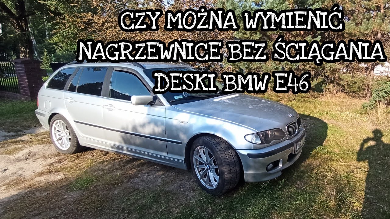 Czy można wymienić nagrzewnice bez ściągania deski bmw e46 SPRAWDŹMY