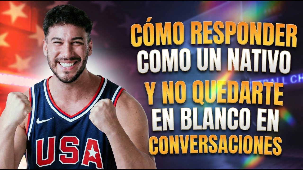 Cómo Responder como un Nativo y No Quedarte en Blanco en Conversaciones | @MARIOTOTHEMAX
