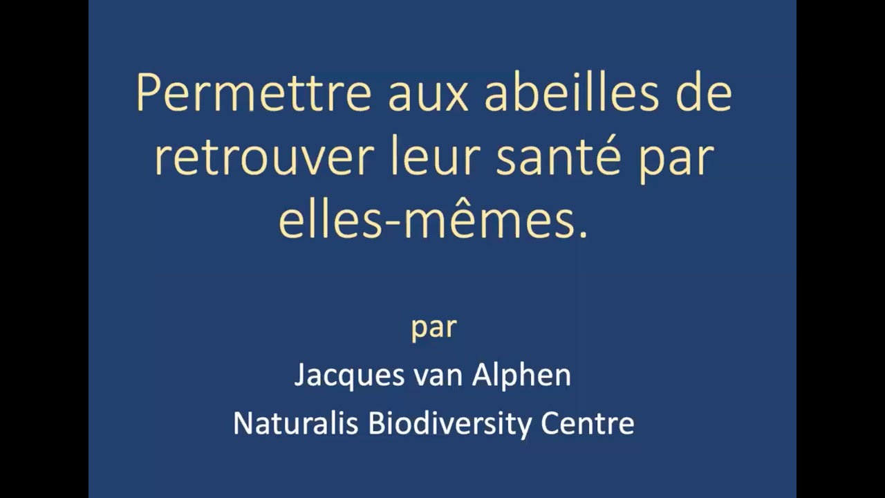 Jacques van Alphen Permettre aux abeilles de retrouver leur santé par elles mêmes