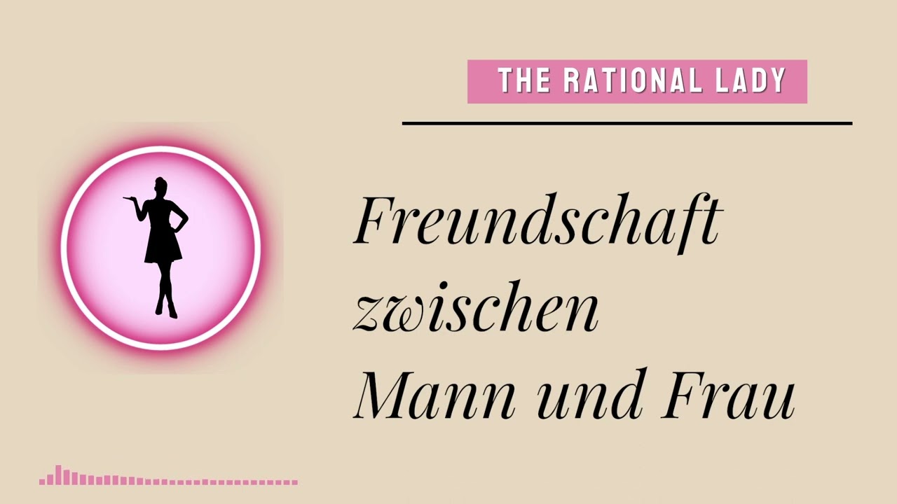 Freundschaft zwischen Mann und Frau - Kann das funktionieren? (Beziehungsdynamik)