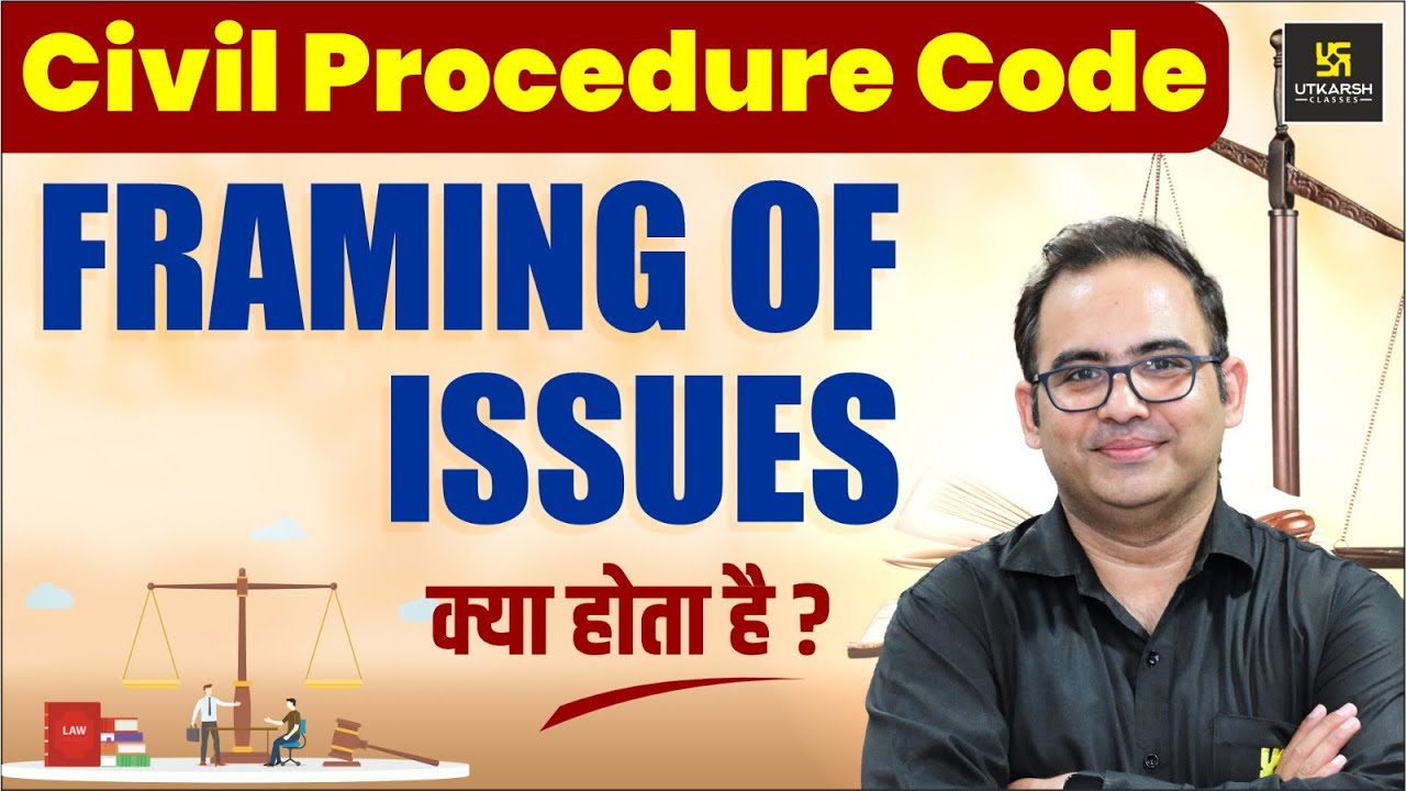 What is framing of issues ? | Code Of Civil Procedure (CPC) | Utkarsh Law Classes Sanyog Sir