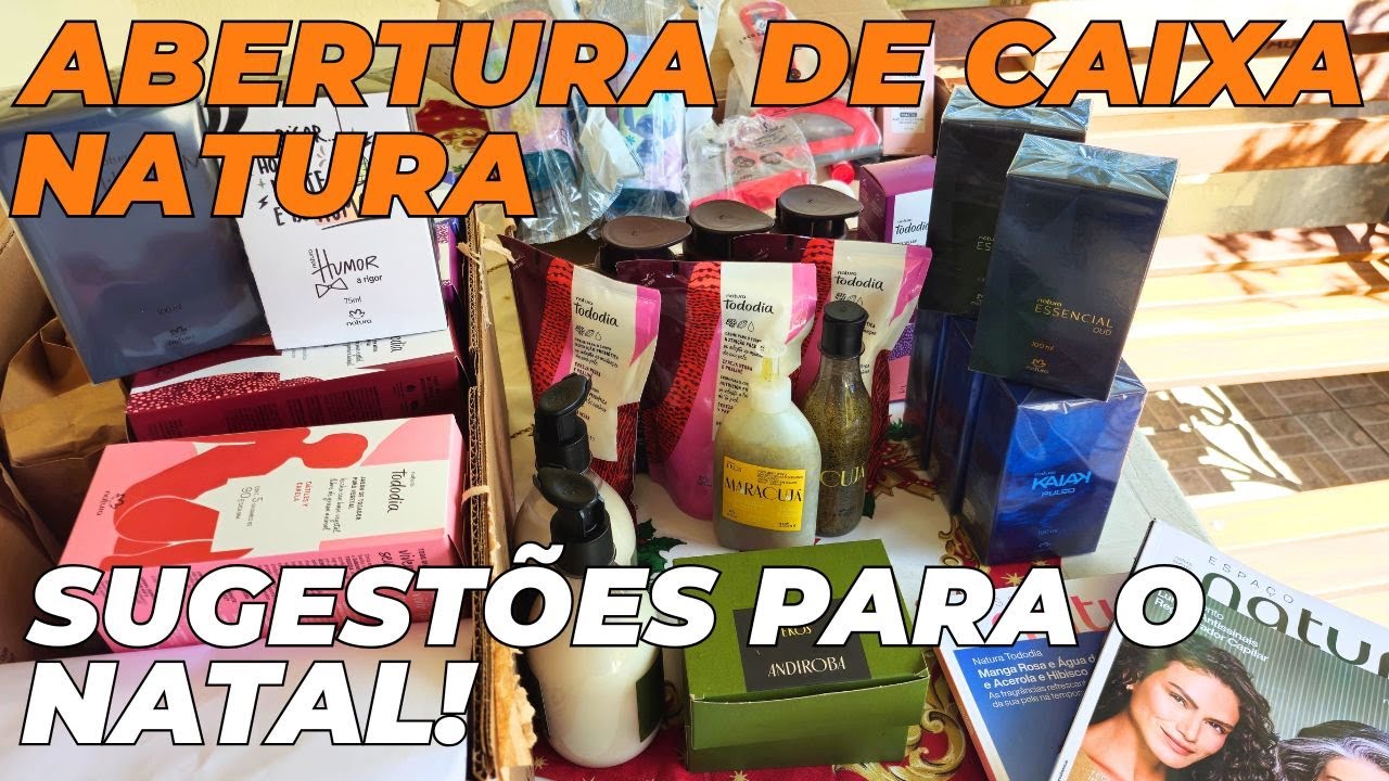 ABERTURA DE CAIXAS NATURA E SUGESTÃO DE PEDIDO PARA O NATAL