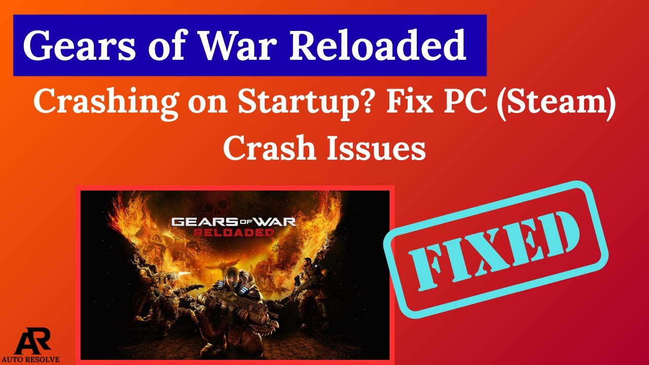 Gears of War Reloaded Crashing on Startup? Fix PC (Steam) Crash Issues