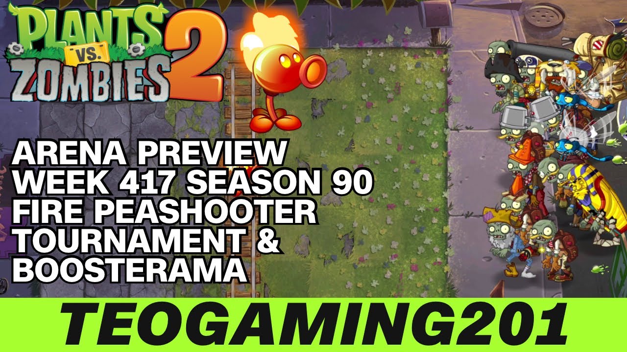 PvZ 2 | Arena Preview | Week 417 Fire Peashooter Tournament & Boosterama | Season 90