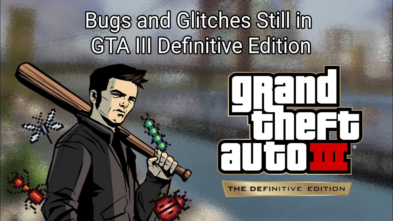 Ошибки, сбои и уязвимости все еще таятся в GTA III Definitive Edition