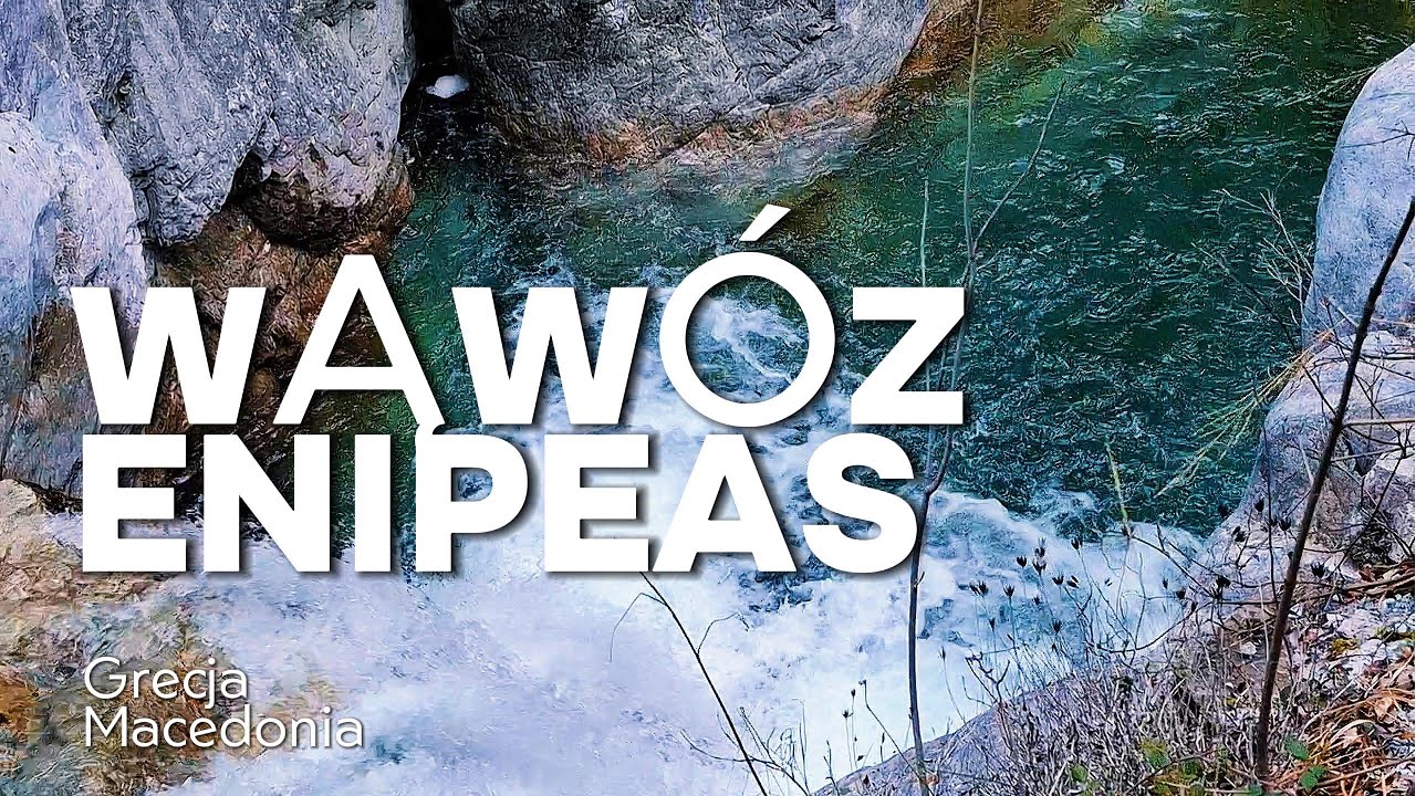 Tajemnice Wąwozu Enipeas &ndash; Mity, Historia i Natura