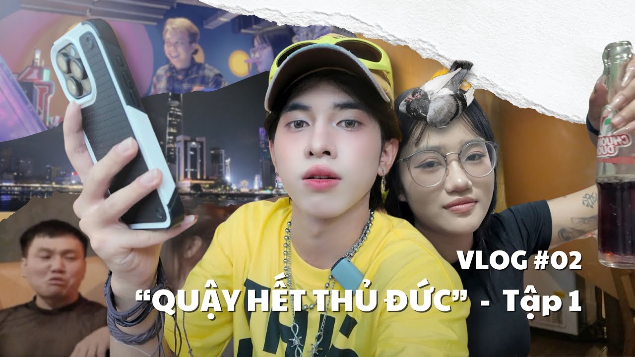 [Vlog] QUẬY HẾT THỦ ĐỨC - Tập 1