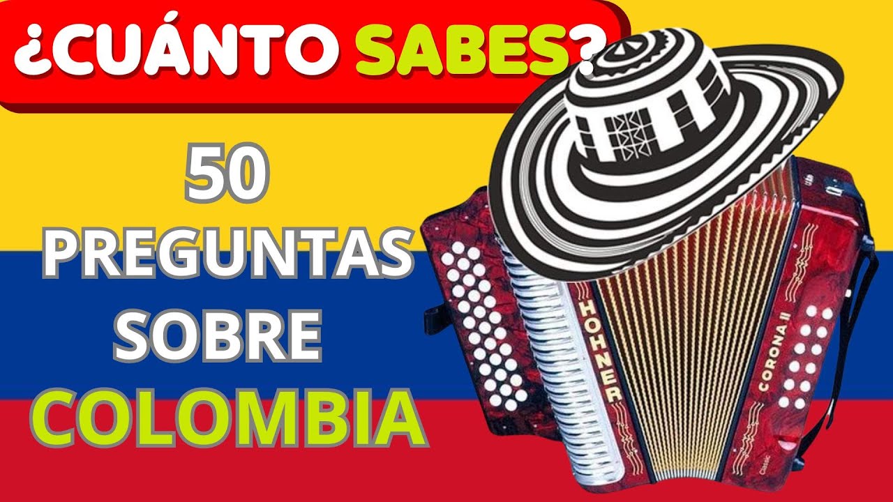 50 preguntas de cultura general sobre Colombia TEST 💚 País de la biodiversidad y la alegría
