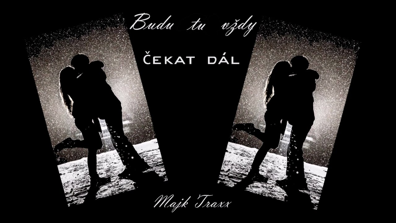 Majk Traxx Budu tu vždy čekat dál