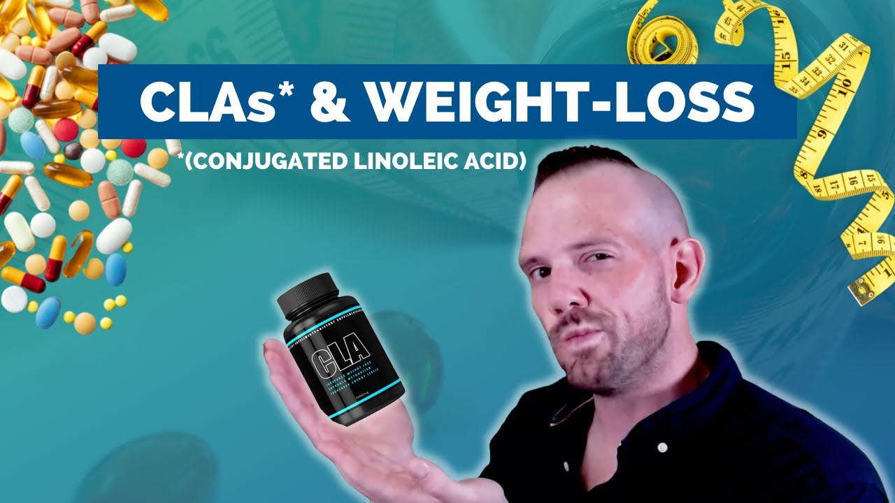 CLAs (Conjugated Linoleic Acids) and Weight-loss!