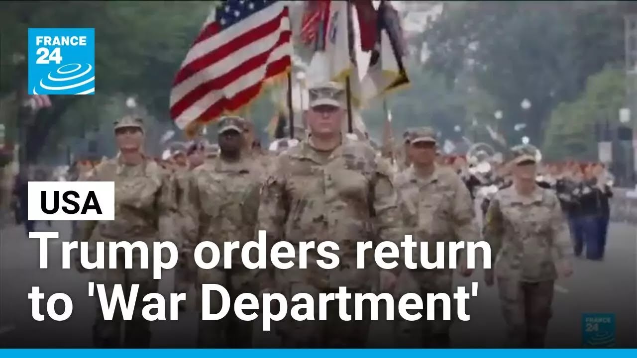 Trump rebrands the Department of Defense as the 'Department of War' &bull; FRANCE 24 English
